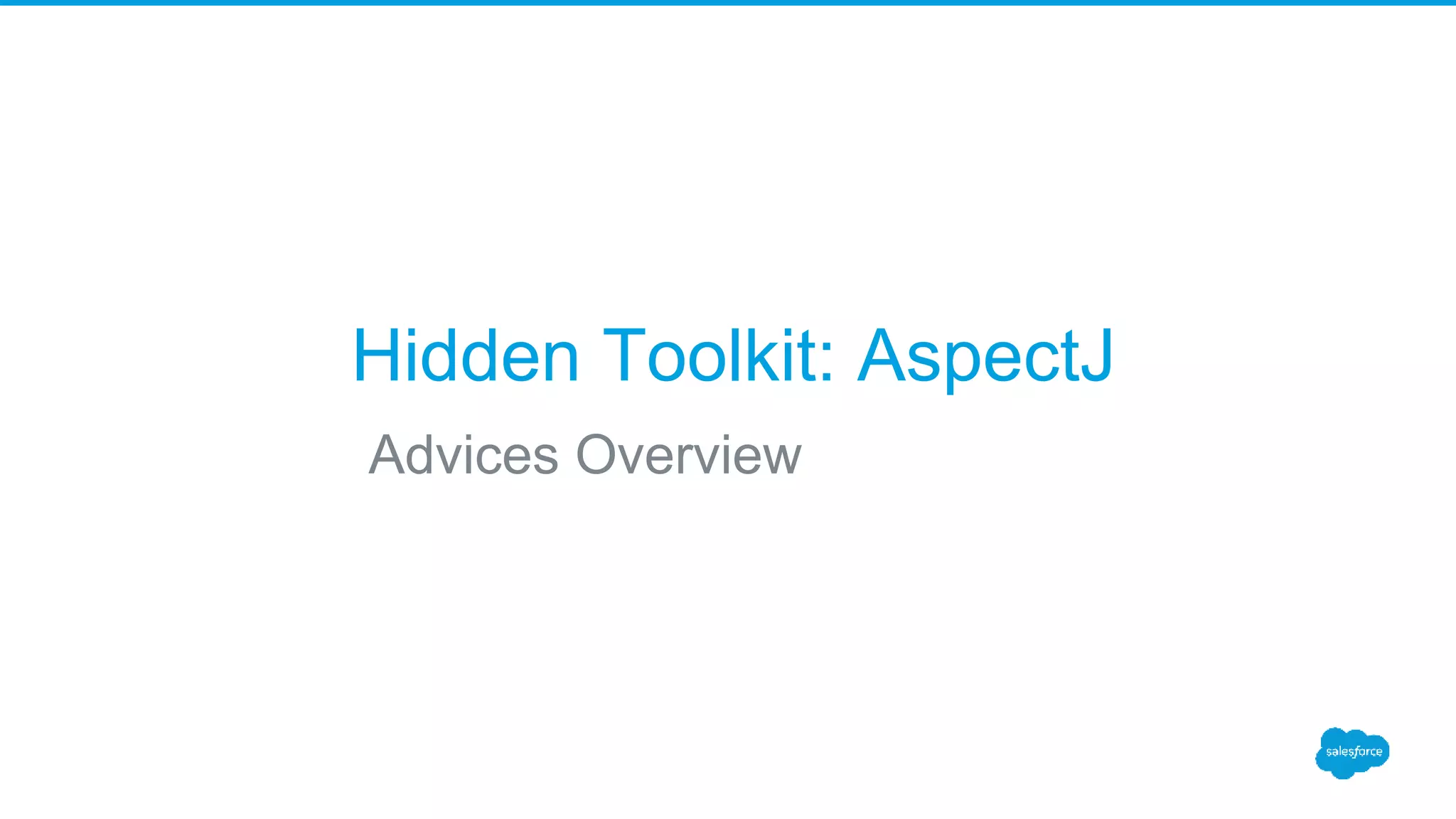 Hidden Toolkit: AspectJ Advices Overview 