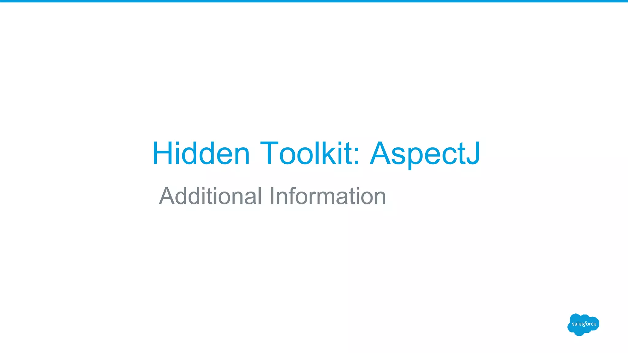 Hidden Toolkit: AspectJ Additional Information 