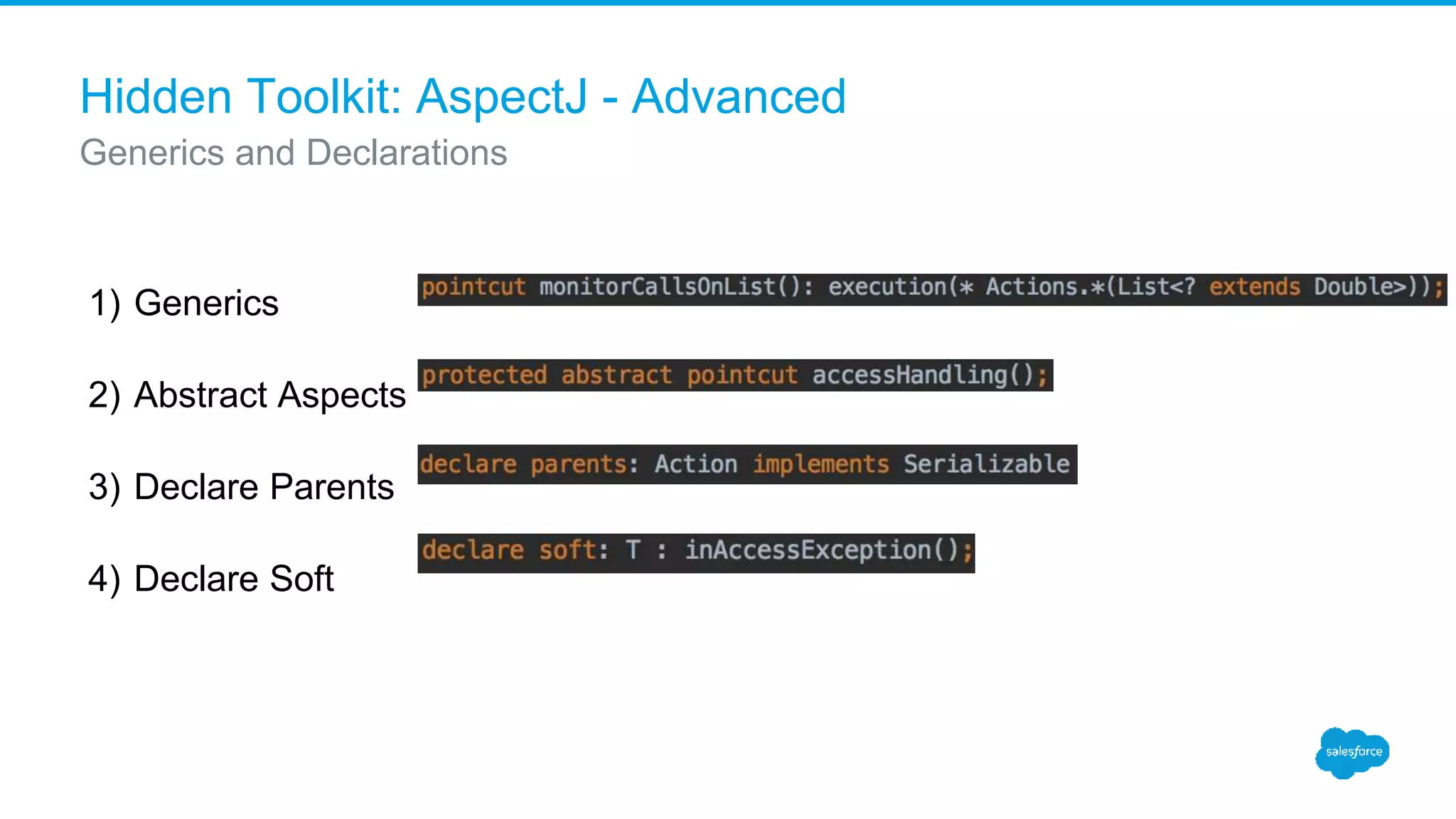 Hidden Toolkit: AspectJ - Advanced 1) Generics 2) Abstract Aspects 3) Declare Parents 4) Declare Soft Generics and Declarations 