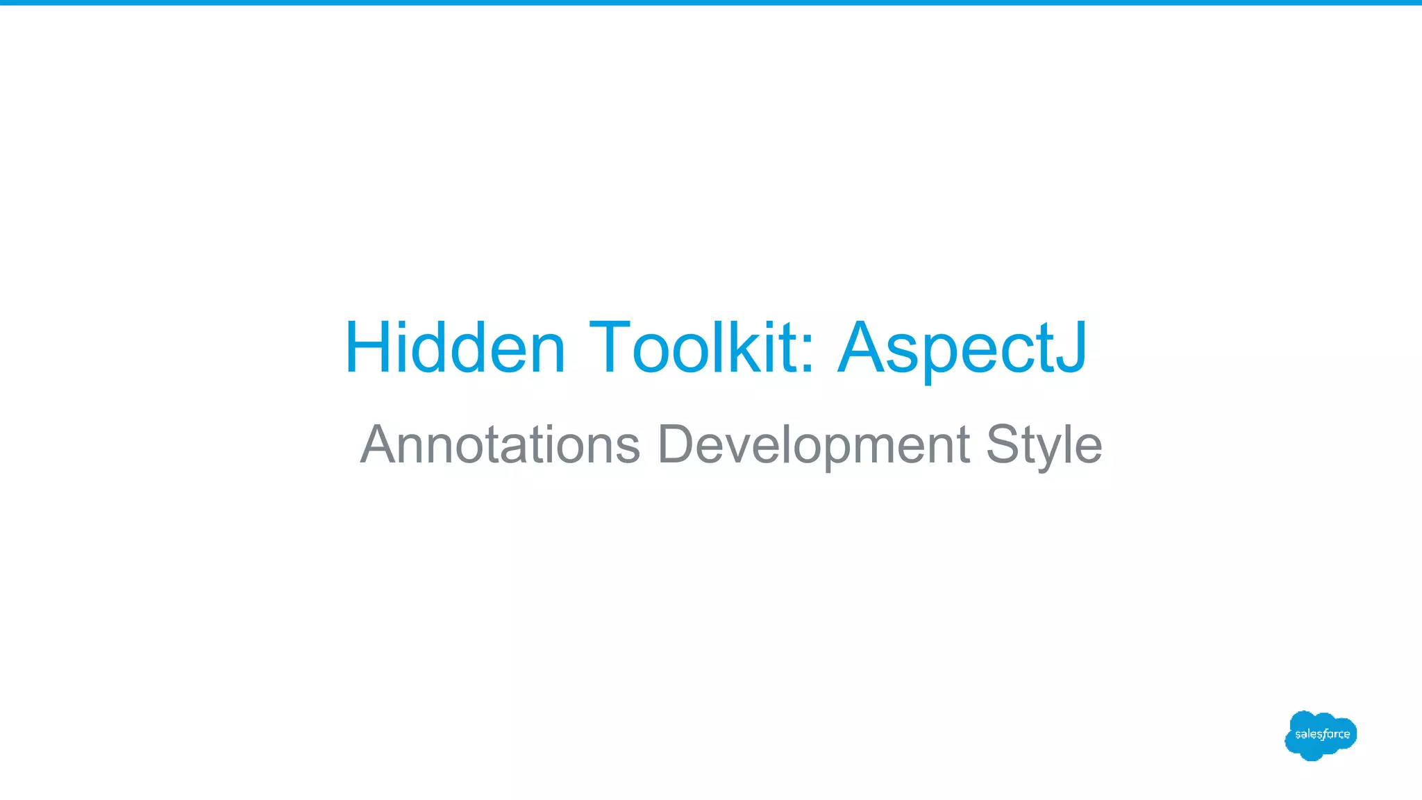 Hidden Toolkit: AspectJ Annotations Development Style 
