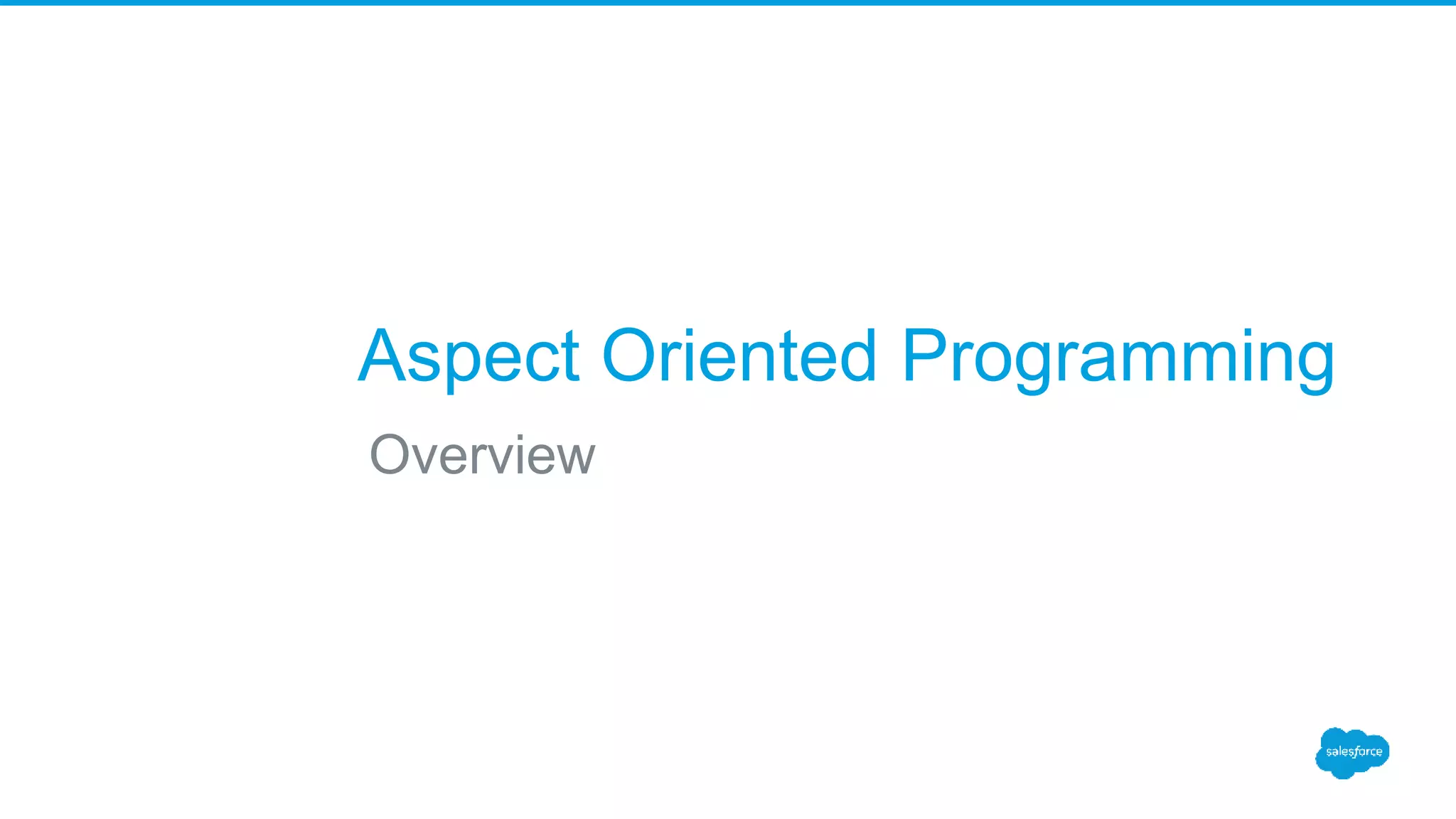 Aspect Oriented Programming Overview 