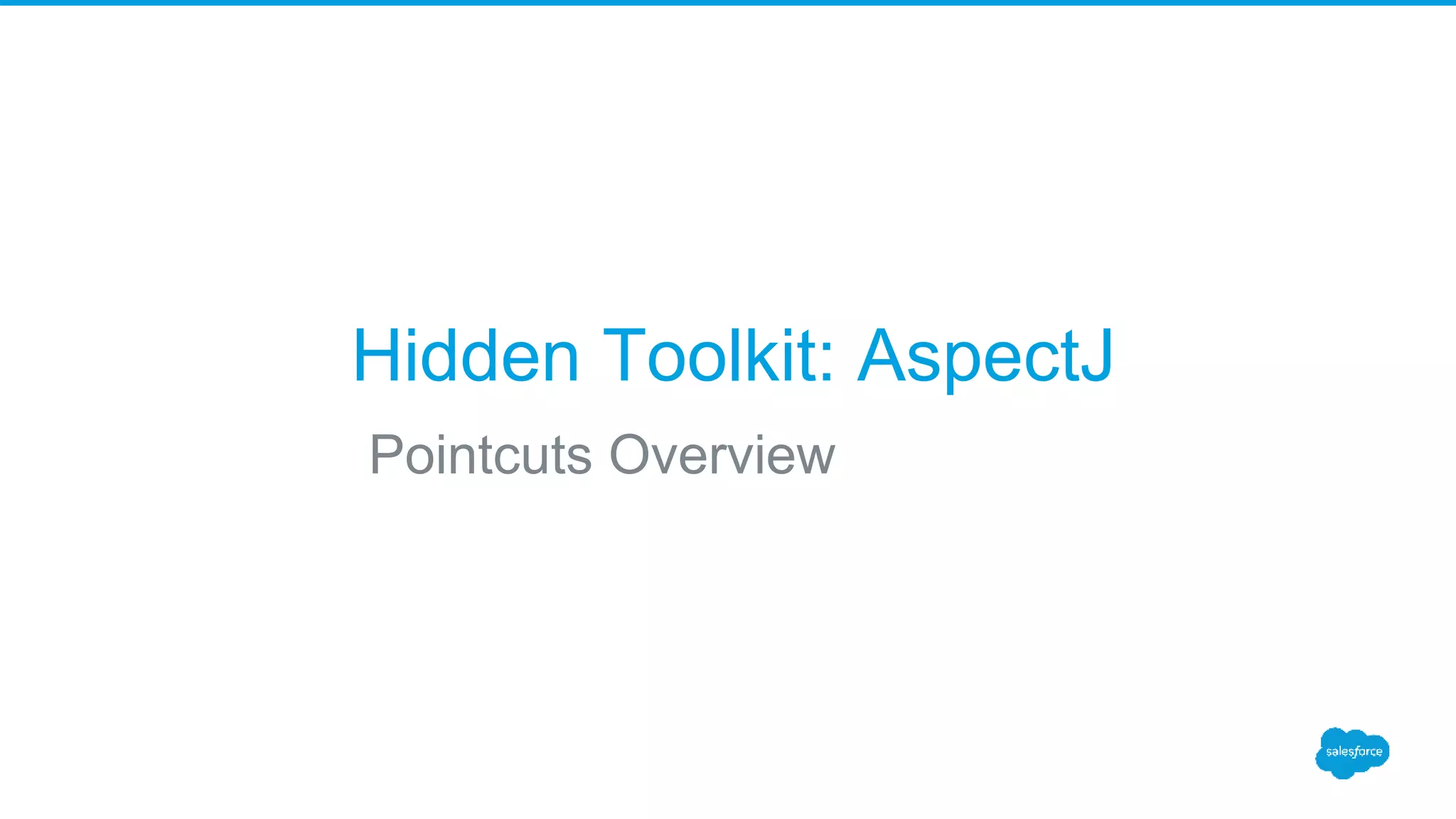 Hidden Toolkit: AspectJ Pointcuts Overview 
