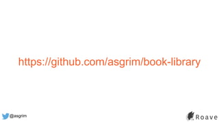 @asgrim
https://github.com/asgrim/book-library
 