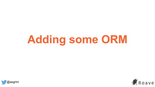 @asgrim
Adding some ORM
 