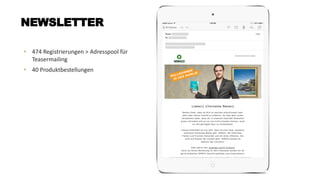 25
NEWSLETTER
‣ 474 Registrierungen > Adresspool für
Teasermailing
‣ 40 Produktbestellungen
 