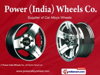 Supplier of Car Alloys Wheels




© Power India Wheels Co., All Rights Reserved


                www.poweralloywheel.com
 