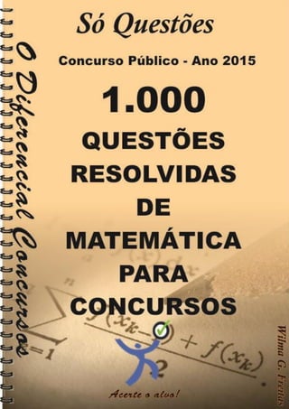 1000
Questões resolvidas de
Matemática
1
 