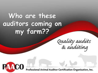 Who are these
auditors coming on
my farm??
 