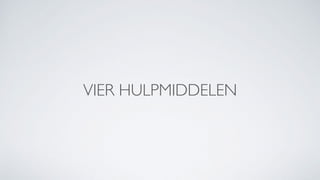 VIER HULPMIDDELEN
 