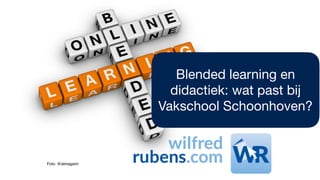 Foto: @almagami
Blended learning en
didactiek: wat past bij
Vakschool Schoonhoven?
 