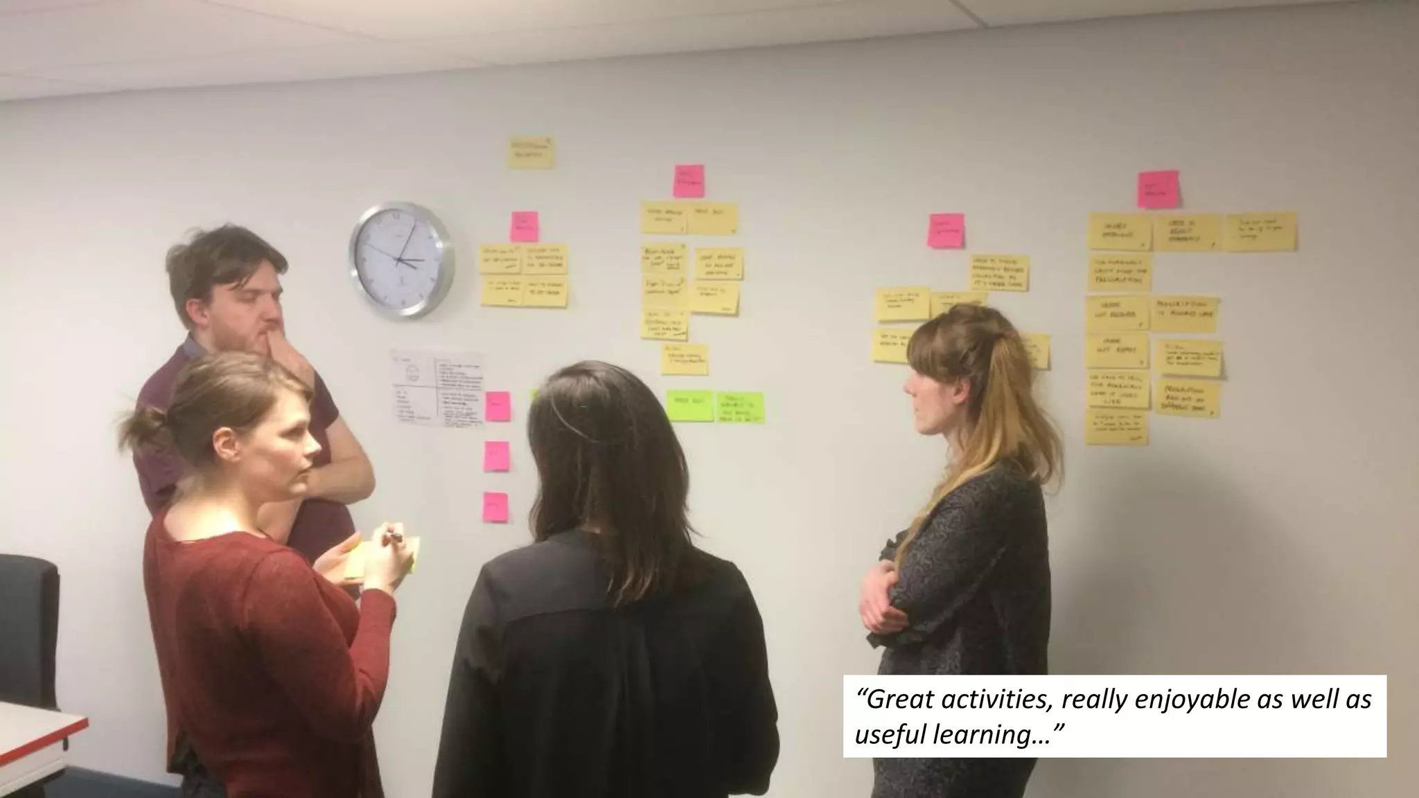 “Great activities, really enjoyable as well as
useful learning…”
 