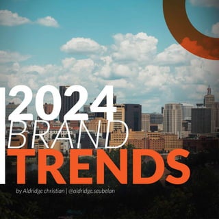 2024 Brand Trends (Strategy for Branding, Marketing, Digital, Communication)