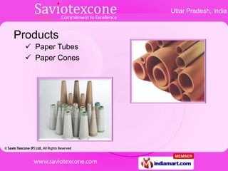 Uttar Pradesh, India



Products
   Paper Tubes
   Paper Cones
 