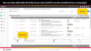 Copyright Scompler GmbH (all rights reserved) 45
You can also add tasks directly to our story (which can be considered as a campaign)
 