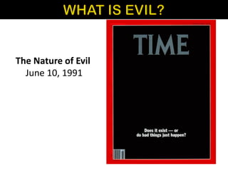 The Nature of Evil
June 10, 1991
 