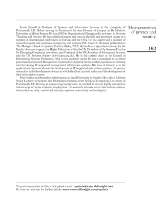 5.1.2 Comparative statics exercise: ID assurance. The ID assurance scenario shows a
minimum amount of data stored in the ID veriﬁcation system, but also that this data
would be of a low value in terms of conﬁdentiality and usability. We could view the
system as a public directory of high integrity requirements. In an ID assurance system,
the following assumptions may be drawn:
A1. Overall, there are signiﬁcantly less data than the other two user identiﬁcation
systems presented earlier, particularly due to the fact that no behavioural data
would reside in the system.
A2. The citizens are seen as active and effective parts of the security processes
largely through the high frequency of use of the system (Crosby, 2008).
A3. The overall complexity of the system will be reduced, as the conﬁdentiality
requirements would be low.
Assumptions A1-A3 would effectively cause the security technologies market to
exhibit a higher amount of privacy for a certain level of supply of security technologies.
That is, given a certain supply level of security technologies, privacy is expected to be
higher in this scenario, since the volume and conﬁdentiality of the data will be less than
in the base case. This would result in a rightward rotation of the privacy versus
security curve in Q4 in Figure 6. Moreover, assumption A3 would result to a rightward
shift of the security demand versus price curve in Q2 in Figure 6, since the aggregate
demand for security technologies is expected to drop (there will be fewer data and less
complex systems to protect).
From the resulting shift of SD-SS curve in Q1 it can be seen that there is no
signiﬁcant or clear-cut movement of the privacy versus price curve. The decrease in
demand of the security technologies (Q2) compensates any clear gain in privacy (Q4).
With respect to the adversarial technologies market, the following assumptions
are made:
Figure 6.
The impact of the
transition to an ID
assurance system
to the security
technologies market
Price (P)
Security technologies
supply (SS)
SD = f(P)
Security technologies
demand (SD)
SD = SS
Privacy (V)
SD
SS´
Q1Q2
Q3 Q4
gain in
privacy
SS = g(V)
SD´
SD´
SS
SS’
Macroeconomics
of privacy and
security
155
 