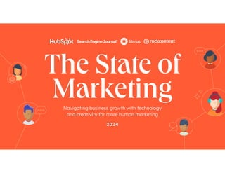 The State of Marketing 2024 1
Navigating business growth with technology
and creativity for more human marketing
2024
 
