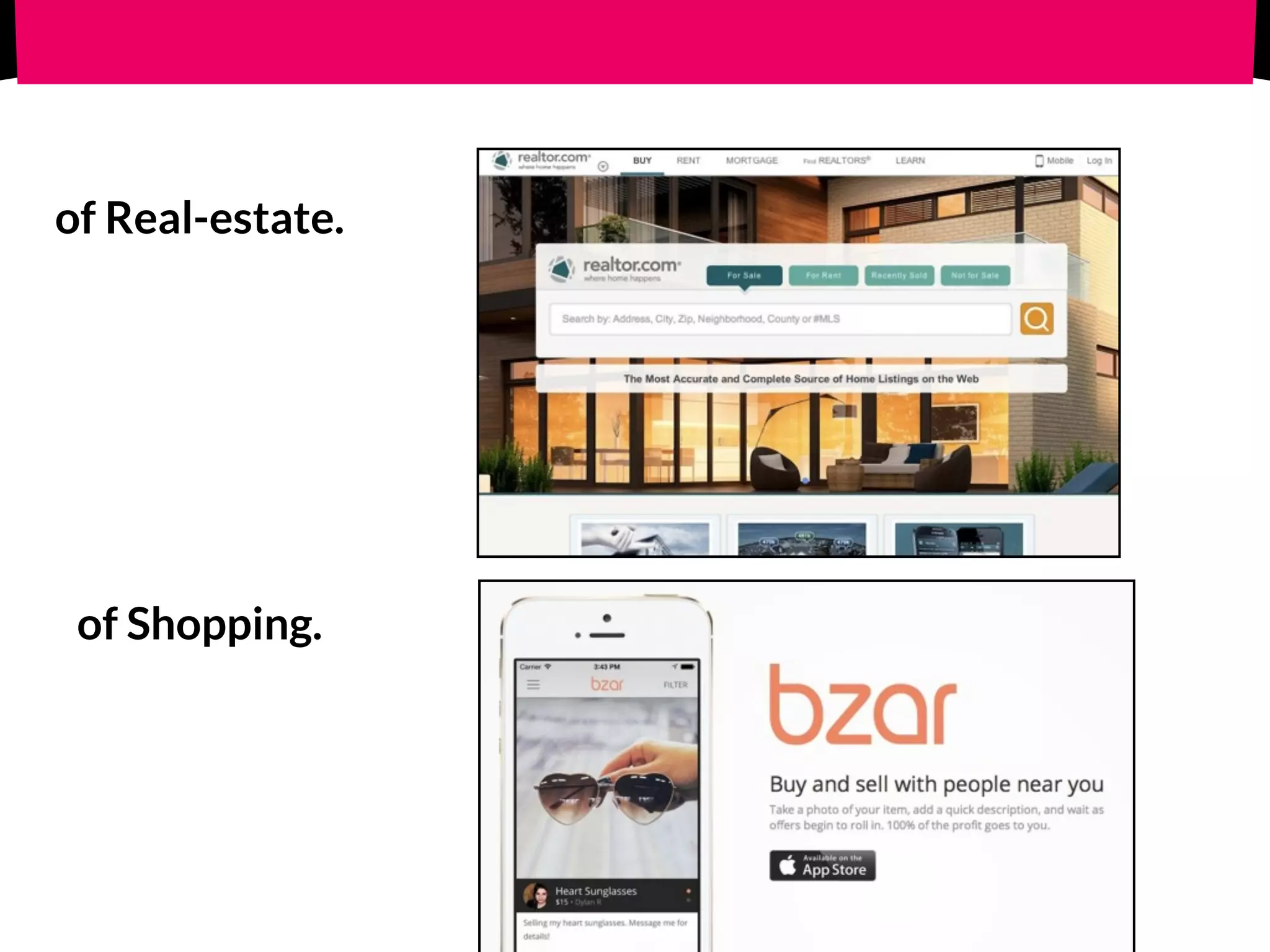 Tinderof Real-estate.
of Shopping.
 