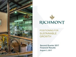 POSITIONING FOR
SUSTAINABLE
GROWTH
Second Quarter 2017
Financial Results
August 3, 2017
 