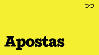 Apostas
 