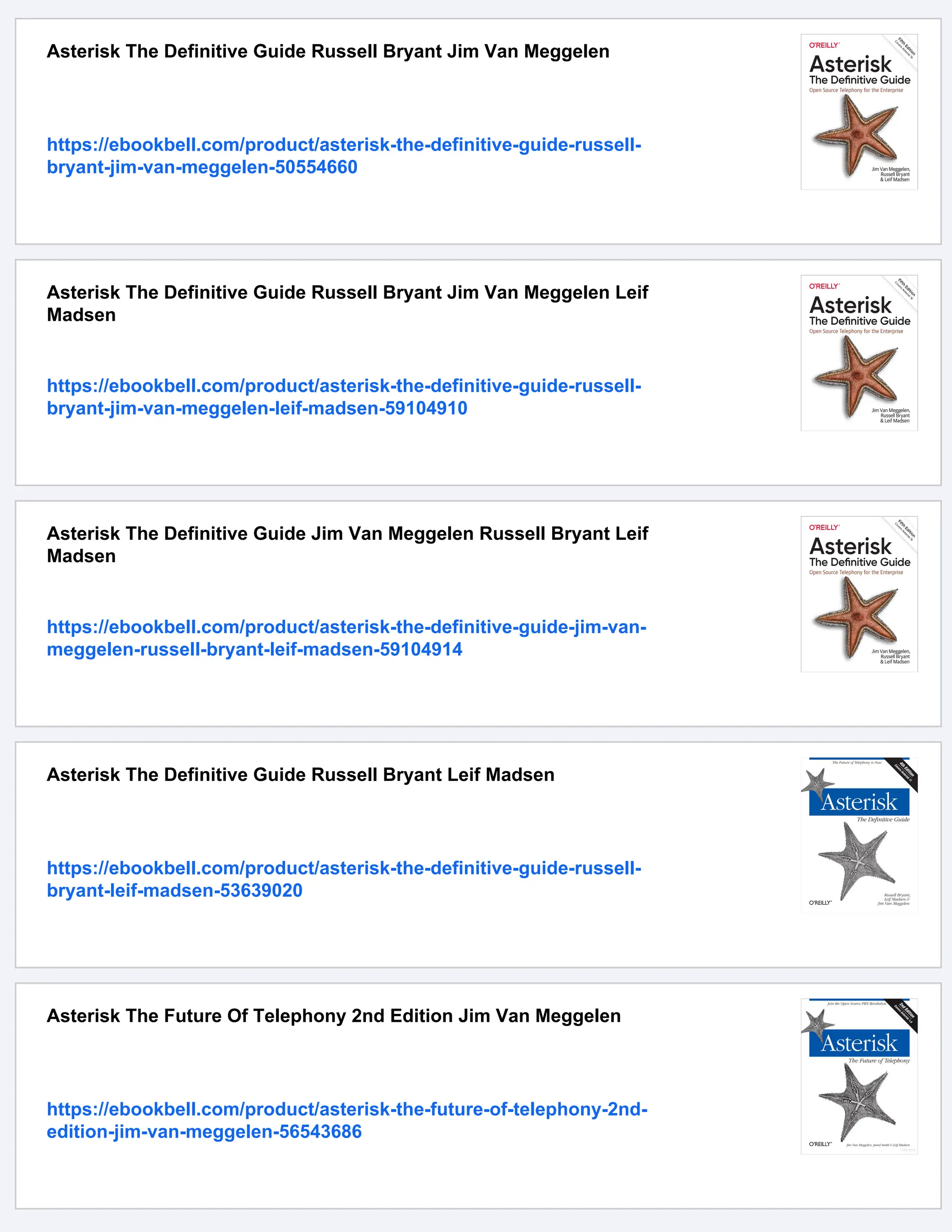 Asterisk The Definitive Guide Russell Bryant Jim Van Meggelen
https://ebookbell.com/product/asterisk-the-definitive-guide-russell-
bryant-jim-van-meggelen-50554660
Asterisk The Definitive Guide Russell Bryant Jim Van Meggelen Leif
Madsen
https://ebookbell.com/product/asterisk-the-definitive-guide-russell-
bryant-jim-van-meggelen-leif-madsen-59104910
Asterisk The Definitive Guide Jim Van Meggelen Russell Bryant Leif
Madsen
https://ebookbell.com/product/asterisk-the-definitive-guide-jim-van-
meggelen-russell-bryant-leif-madsen-59104914
Asterisk The Definitive Guide Russell Bryant Leif Madsen
https://ebookbell.com/product/asterisk-the-definitive-guide-russell-
bryant-leif-madsen-53639020
Asterisk The Future Of Telephony 2nd Edition Jim Van Meggelen
https://ebookbell.com/product/asterisk-the-future-of-telephony-2nd-
edition-jim-van-meggelen-56543686
 