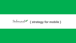 { strategy for mobile }
 