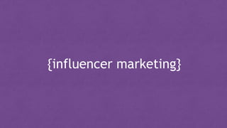 {influencer marketing}
 