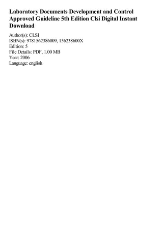 Laboratory Documents Development and Control
Approved Guideline 5th Edition Clsi Digital Instant
Download
Author(s): CLSI
ISBN(s): 9781562386009, 156238600X
Edition: 5
File Details: PDF, 1.00 MB
Year: 2006
Language: english
 