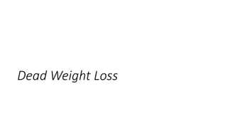 Dead Weight Loss
 
