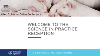 WELCOME TO THE
SCIENCE IN PRACTICE
RECEPTION
 