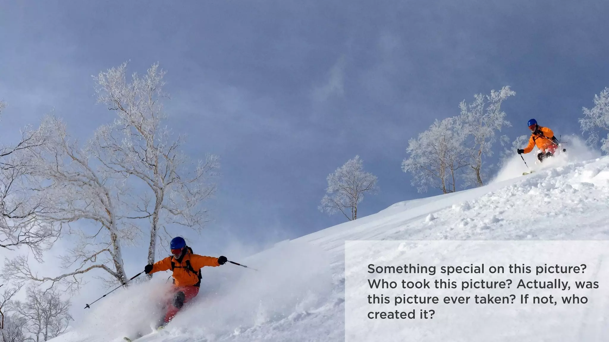 Something special on this picture?
Who took this picture? Actually, was
this picture ever taken? If not, who
created it?
 