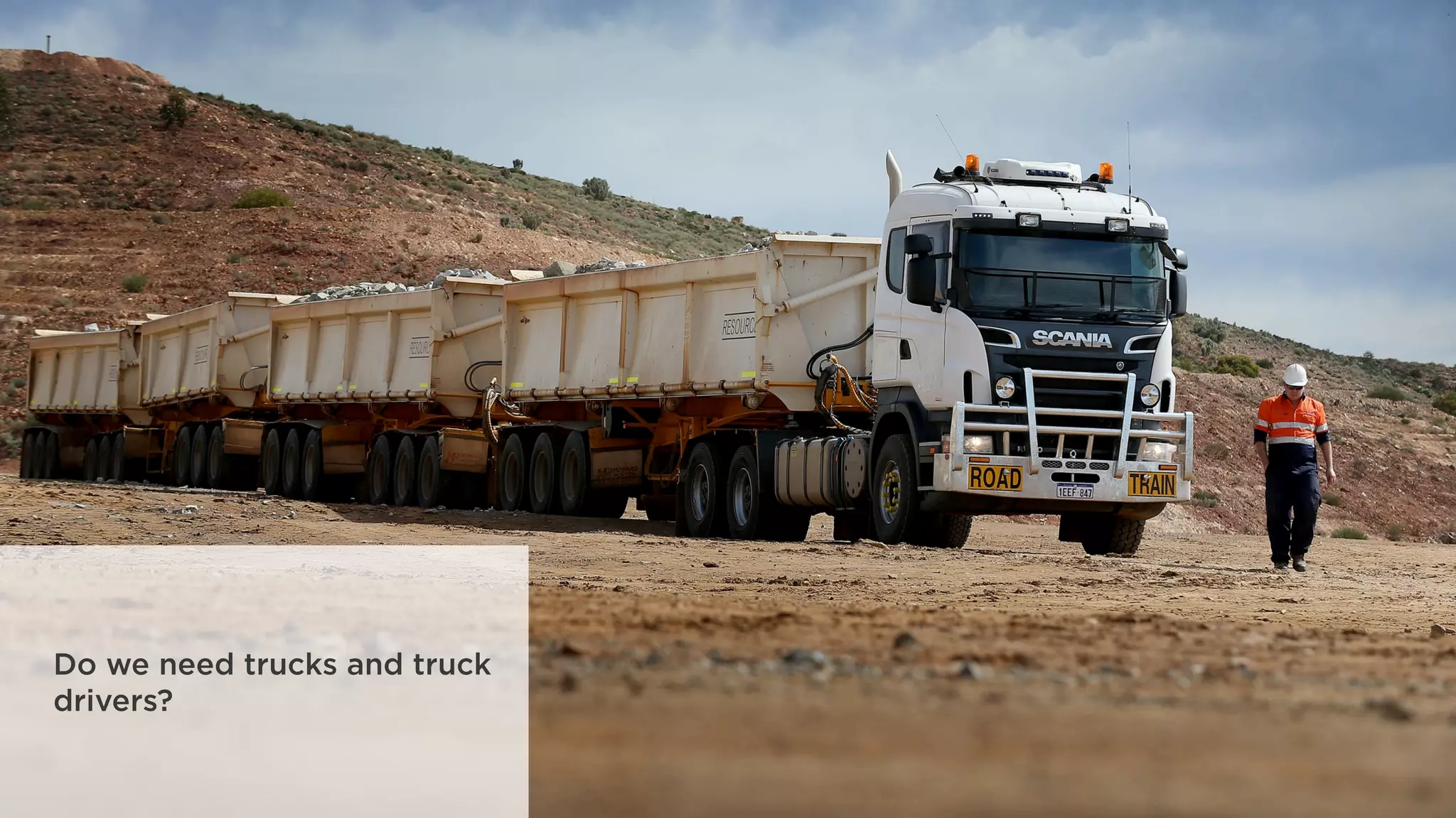 Do we need trucks and truck
drivers?
 