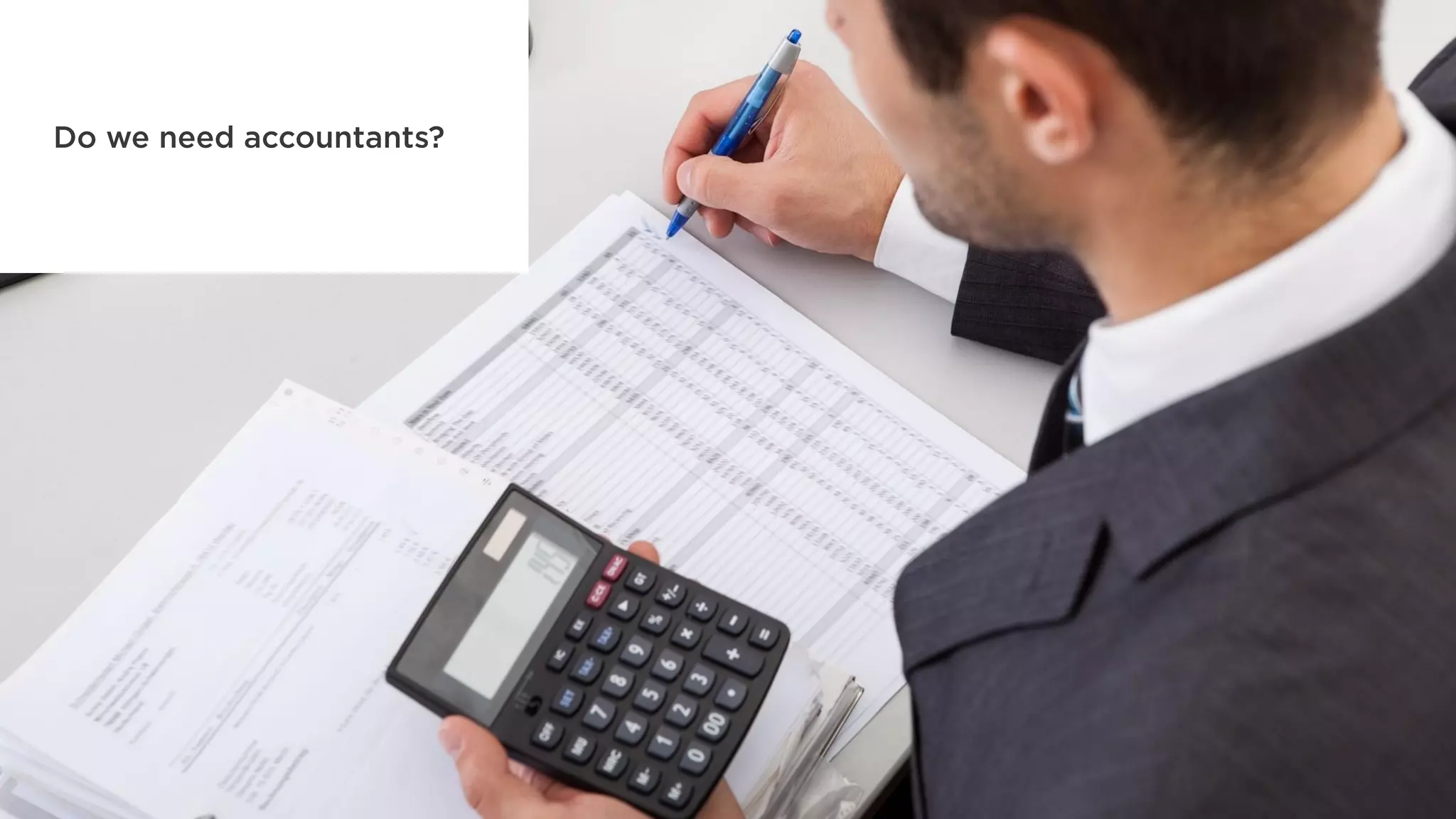 Do we need accountants?
 