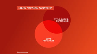 SOME
RESOURCES
@BennoLoewenberg
STYLE GUIDE &
PATTERN LIB
  MANY “DESIGN SYSTEMS” 
 