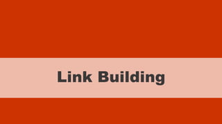 xxxxx @StoneyD
Link Building
 