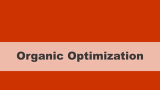 xxxxx @StoneyD
Organic Optimization
 