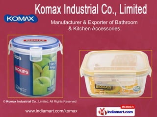 Manufacturer & Exporter of Bathroom
                                       & Kitchen Accessories




© Komax Industrial Co., Limited, All Rights Reserved


               www.indiamart.com/komax
 