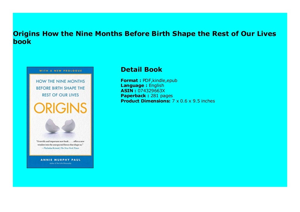 Origins How the Nine Months Before Birth Shape the Rest of Our Lives