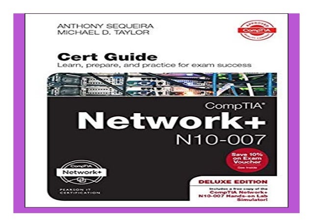 CompTIA Network+ N10-007 Cert Guide, Deluxe Edition Certification Guide