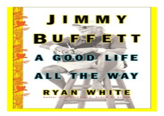 Jimmy Buffett A Good Life All the Way book 298