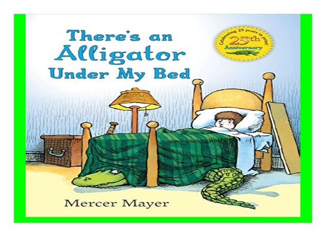 There S An Alligator Under My Bed Book 515