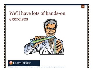 p. 2020
20
We’ll have lots of hands-on
exercises
 