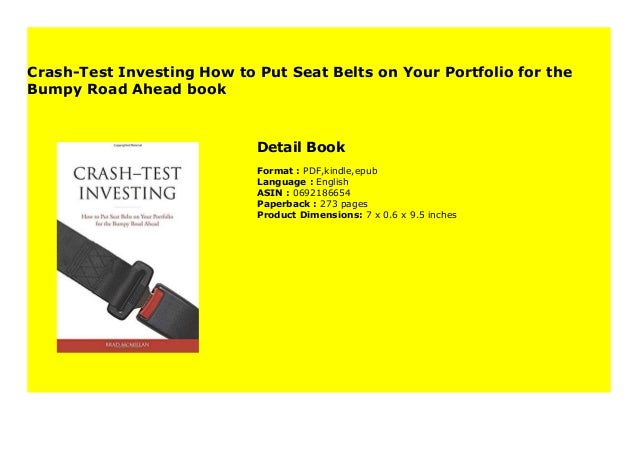 Crash Test Investing How To Put Seat Belts On Your Portfolio For The
