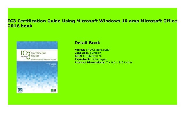 IC3 Certification Guide Using Microsoft Windows 10 Amp Microsoft Office 