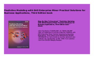 Predictive Modeling with SAS Enterprise Miner Practical Solutions for  Business Applications, Third Edition book 316