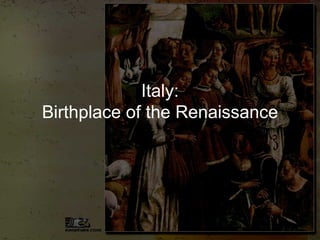 Italy: Birthplace of the Renaissance 
