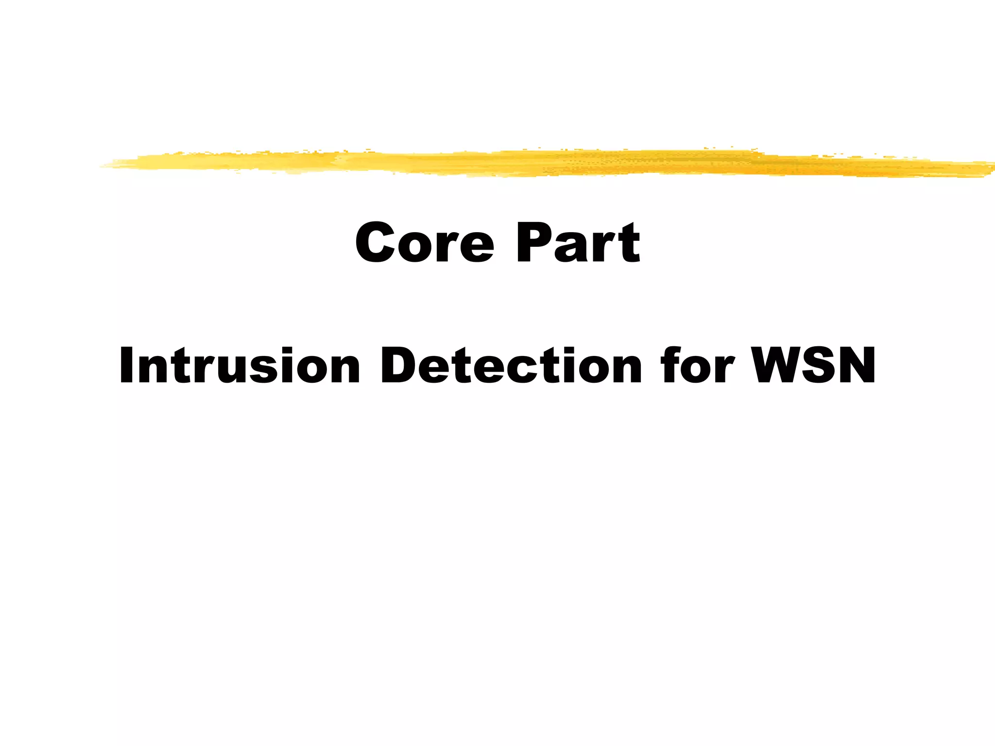 Core Part
Intrusion Detection for WSN
 
