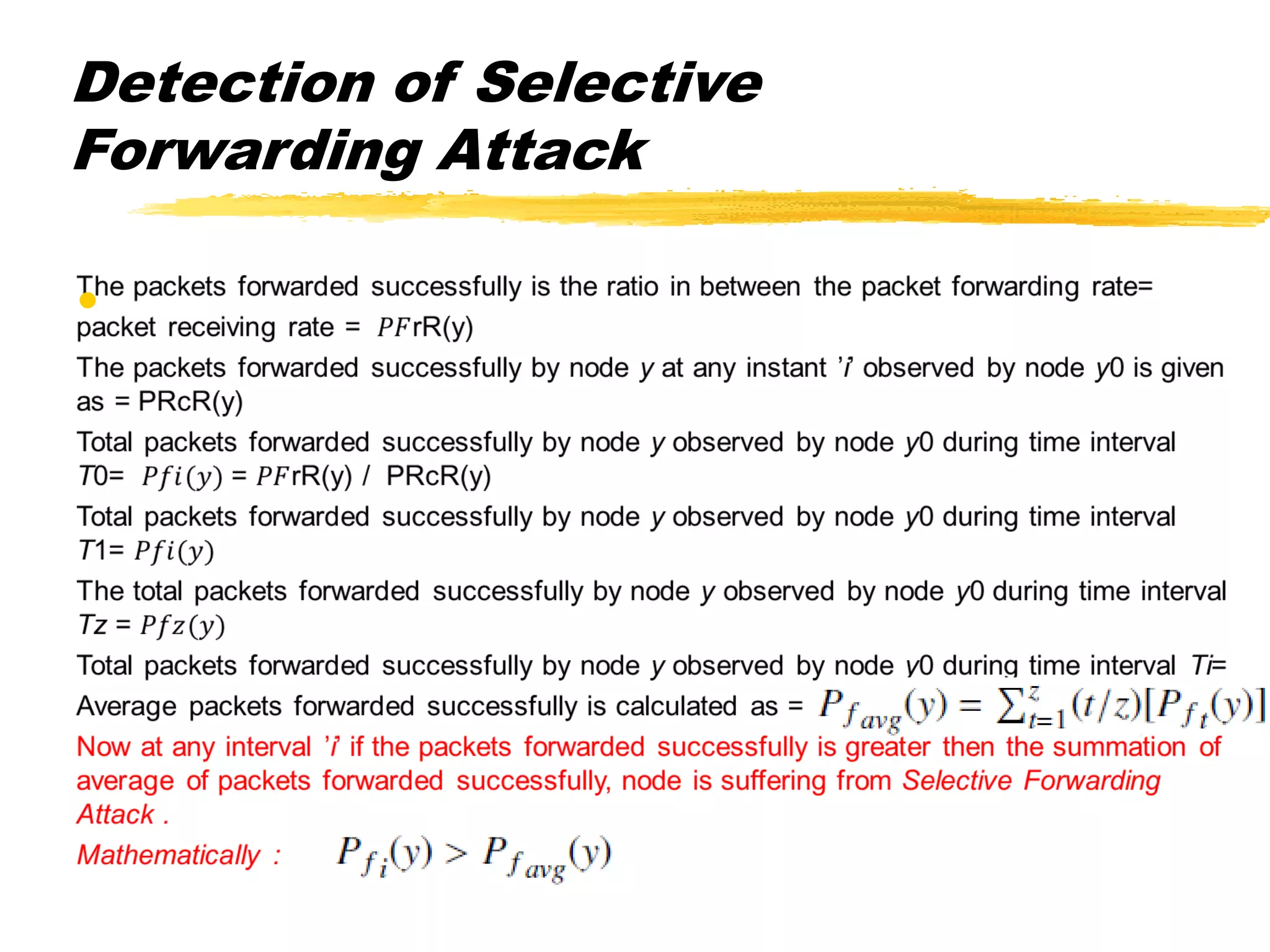 Detection of Selective
Forwarding Attack
•
 