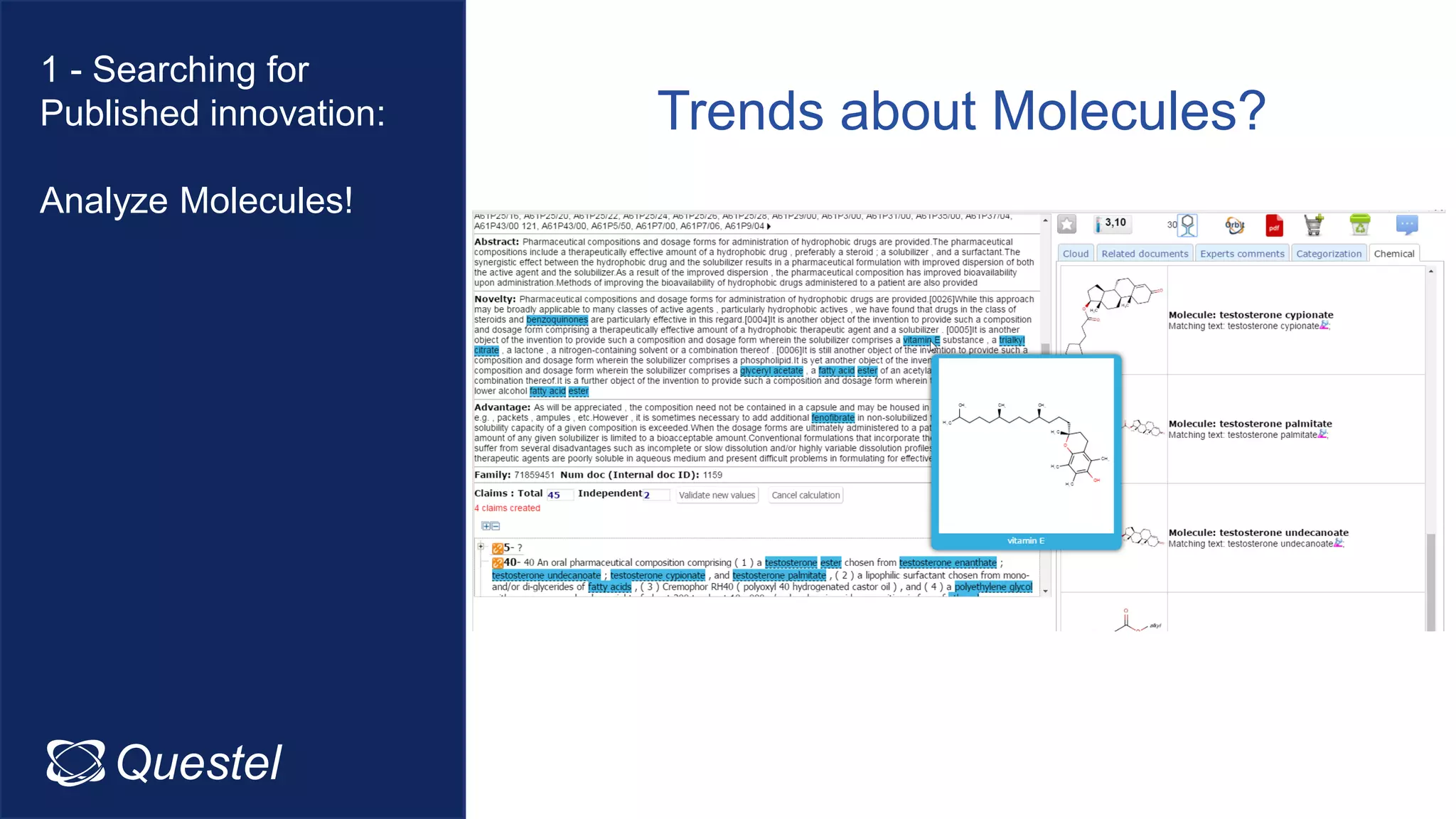 Questel Intellixir
1 - Searching for
Published innovation:
Analyze Molecules!
Trends about Molecules?
 