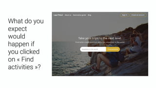 What do you
expect
would
happen if
you clicked
on « Find
activities »?
 